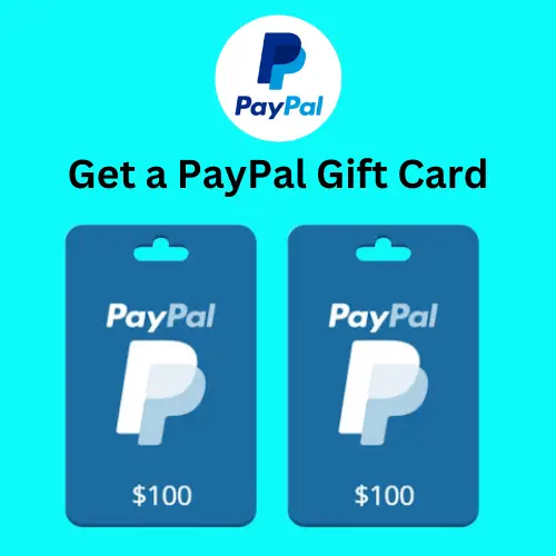 How to Get a $25/$50/$100 PayPal Gift Card Online: A Step-by-Step Guide