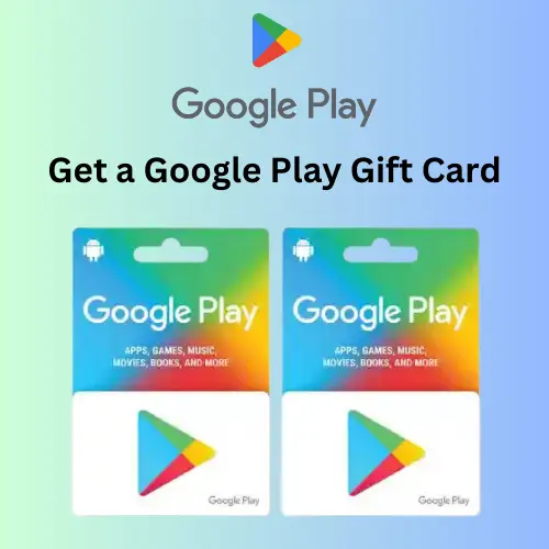 How to Get a Free $25/$50/$100 Google Play Gift Card Online